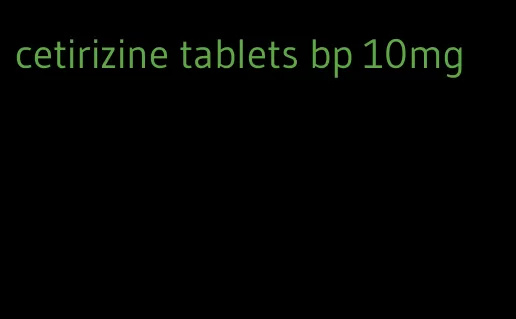 cetirizine tablets bp 10mg