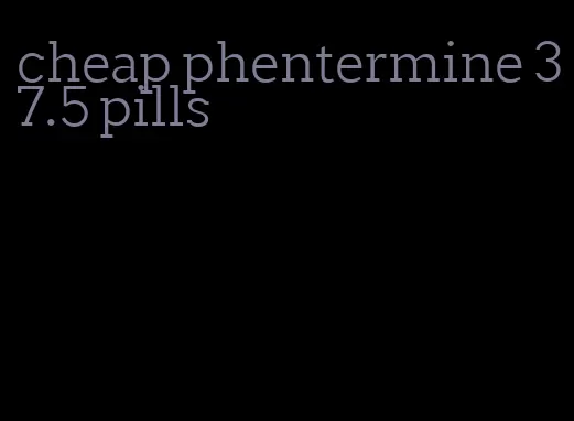 cheap phentermine 37.5 pills