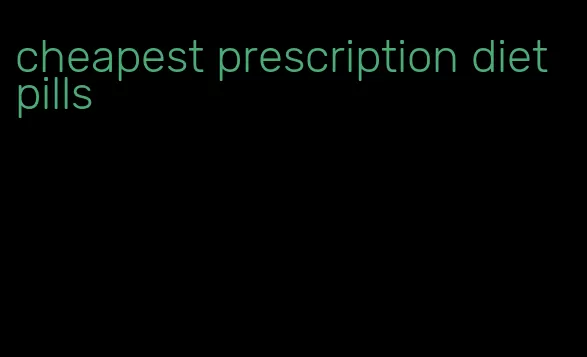 cheapest prescription diet pills