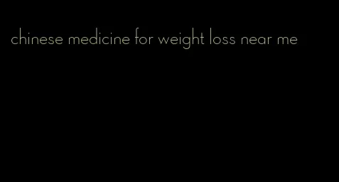 chinese medicine for weight loss near me