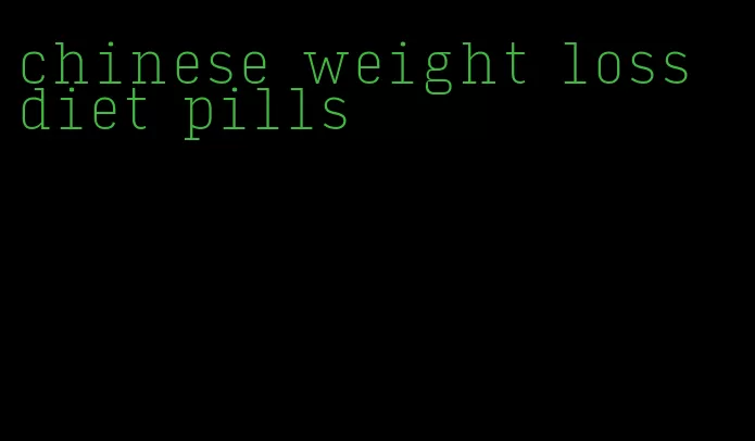 chinese weight loss diet pills