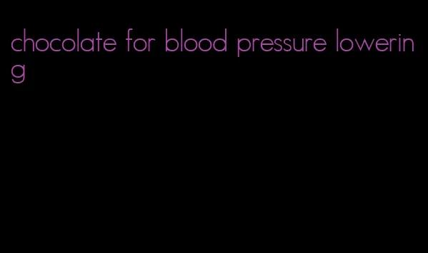 chocolate for blood pressure lowering