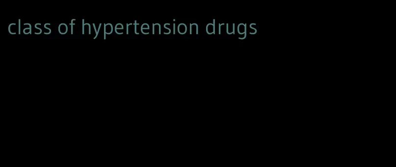 class of hypertension drugs