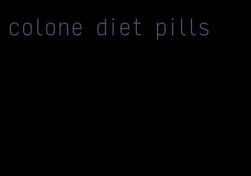 colone diet pills