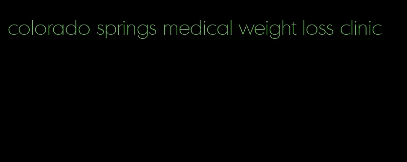 colorado springs medical weight loss clinic