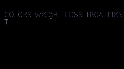 colors weight loss treatment