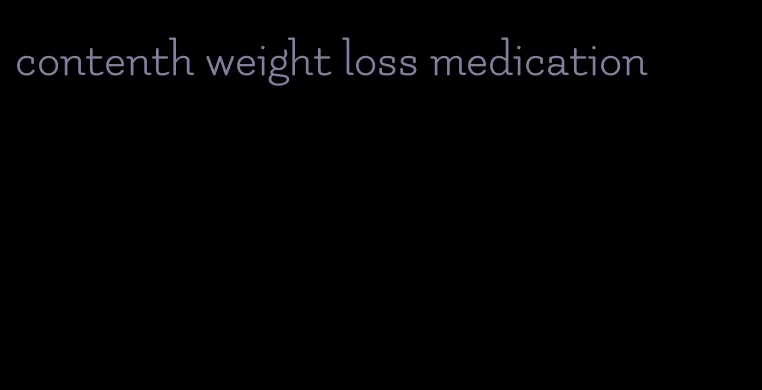 contenth weight loss medication