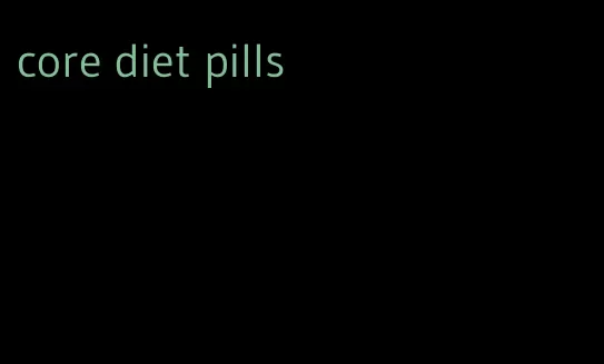 core diet pills