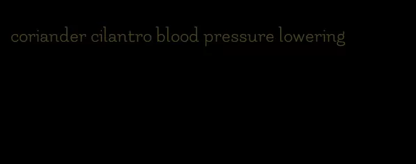 coriander cilantro blood pressure lowering