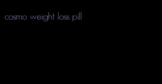 cosmo weight loss pill