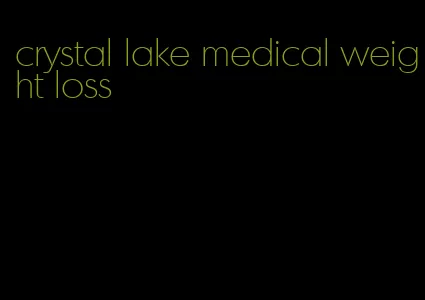 crystal lake medical weight loss