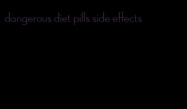 dangerous diet pills side effects
