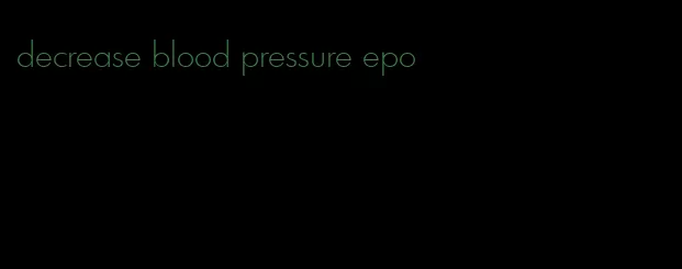 decrease blood pressure epo