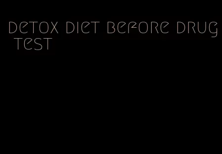 detox diet before drug test