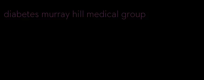 diabetes murray hill medical group