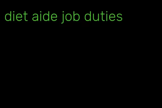 diet aide job duties