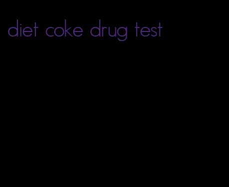 diet coke drug test