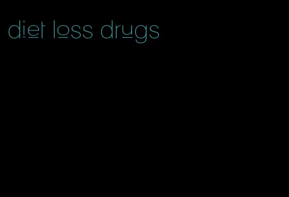 diet loss drugs