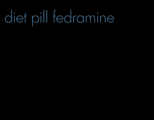 diet pill fedramine