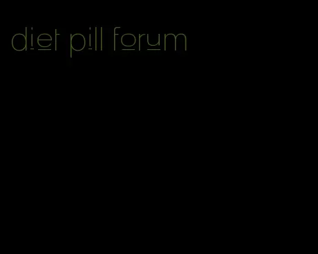 diet pill forum