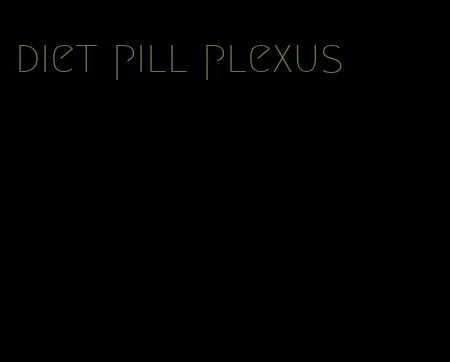 diet pill plexus