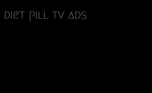diet pill tv ads