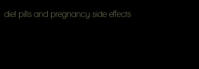 diet pills and pregnancy side effects