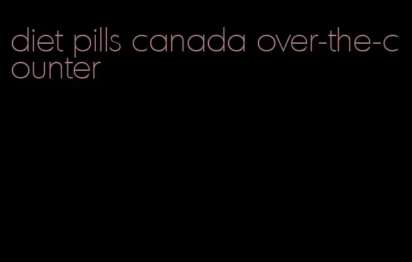 diet pills canada over-the-counter