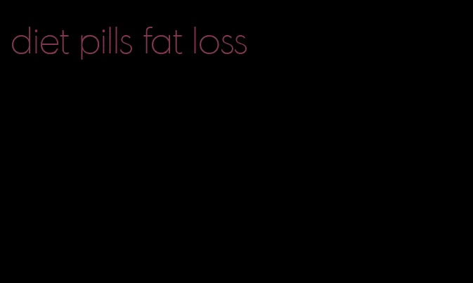 diet pills fat loss