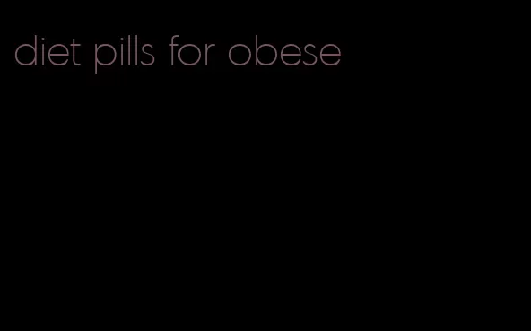 diet pills for obese