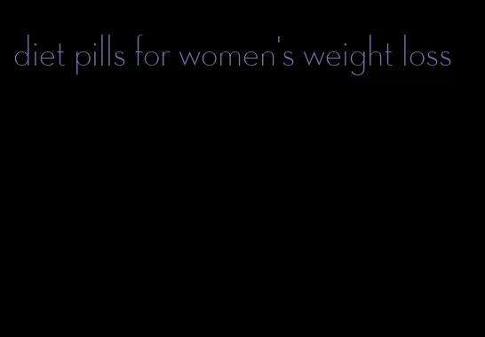 diet pills for women's weight loss