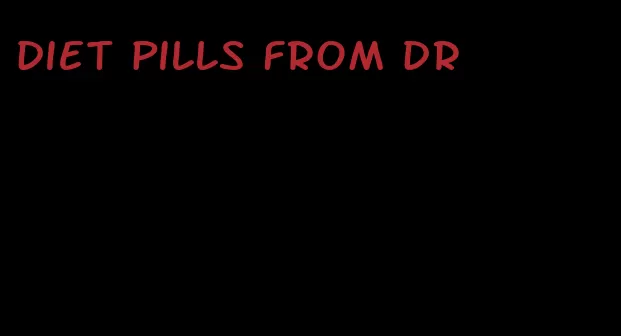 diet pills from dr