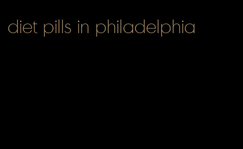 diet pills in philadelphia
