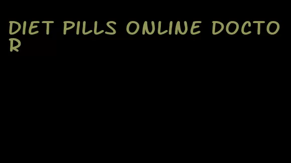 diet pills online doctor