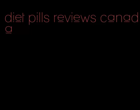 diet pills reviews canada