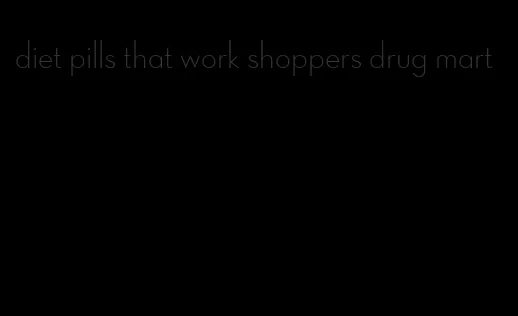 diet pills that work shoppers drug mart
