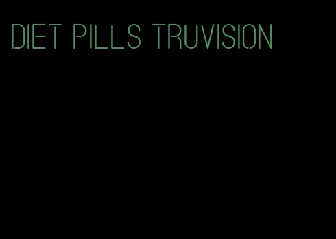 diet pills truvision