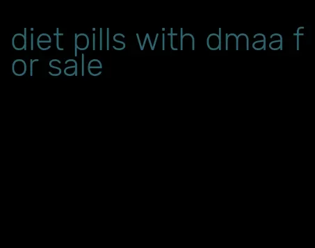diet pills with dmaa for sale