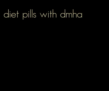 diet pills with dmha