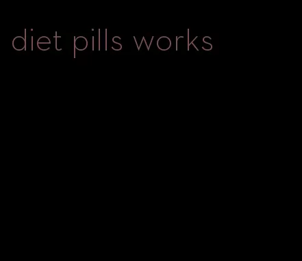 diet pills works