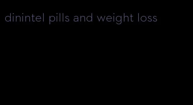 dinintel pills and weight loss