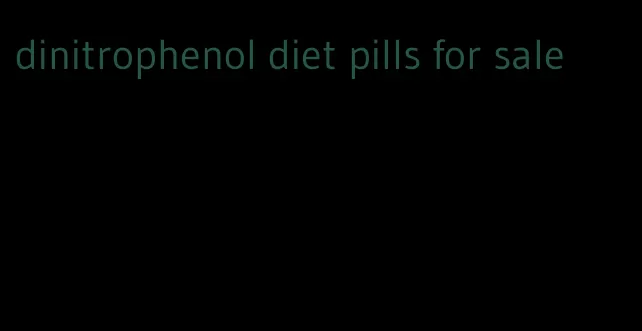dinitrophenol diet pills for sale