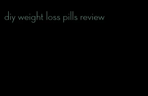 diy weight loss pills review