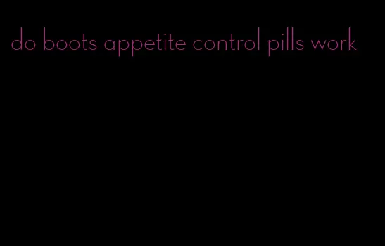 do boots appetite control pills work