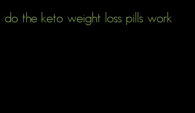 do the keto weight loss pills work