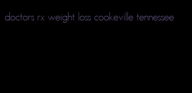 doctors rx weight loss cookeville tennessee