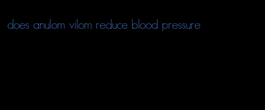 does anulom vilom reduce blood pressure