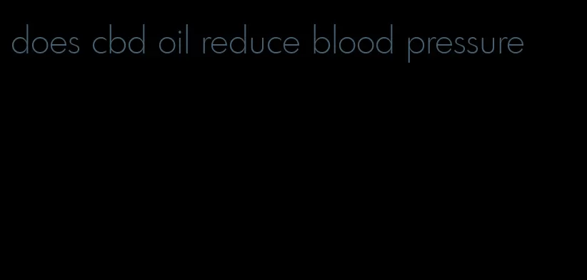 does cbd oil reduce blood pressure