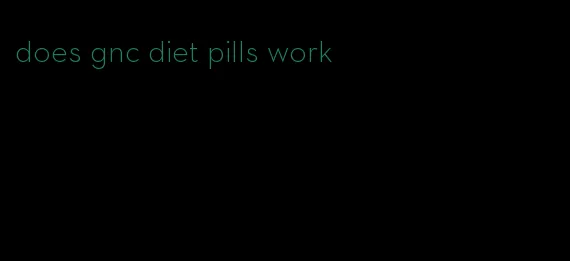 does gnc diet pills work