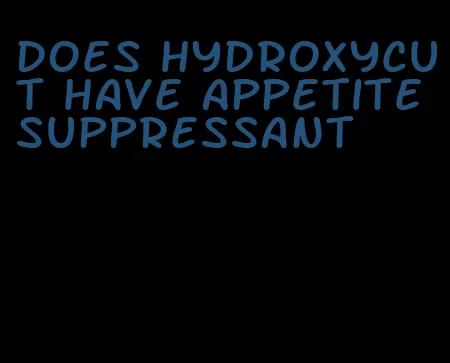 does hydroxycut have appetite suppressant